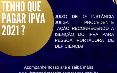 JUDICIÁRIO DE URÂNIA/SP JULGA PROCEDENTE  AÇÃO JUDICIAL RECONHECENDO A ISENÇÃO DO IPVA PARA PESSOA PORTADORA DE DEFICIÊNCIA!