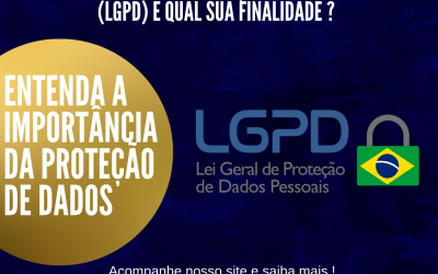 O QUE É A LEI GERAL DE PROTEÇÃO DE DADOS PESSOAIS? CONHEÇA DESDE JÁ AS PRINCIPAIS TRANSFORMAÇÕES QUE ELA TRAZ PARA O PAÍS